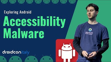 Exploring Android Accessibility Malware | Droidcon Italy 2024