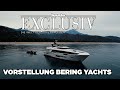 BOOTE EXCLUSIV - Vorstellung Bering Yachts