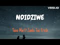 Tuno Mw - Ndidziwe ft Zonke Too Fresh (Lyrics)