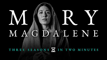 Mary Magdalene in Two Minutes