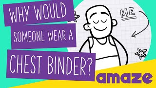 Why Would Someone Wear a Chest Binder? #AskAMAZE