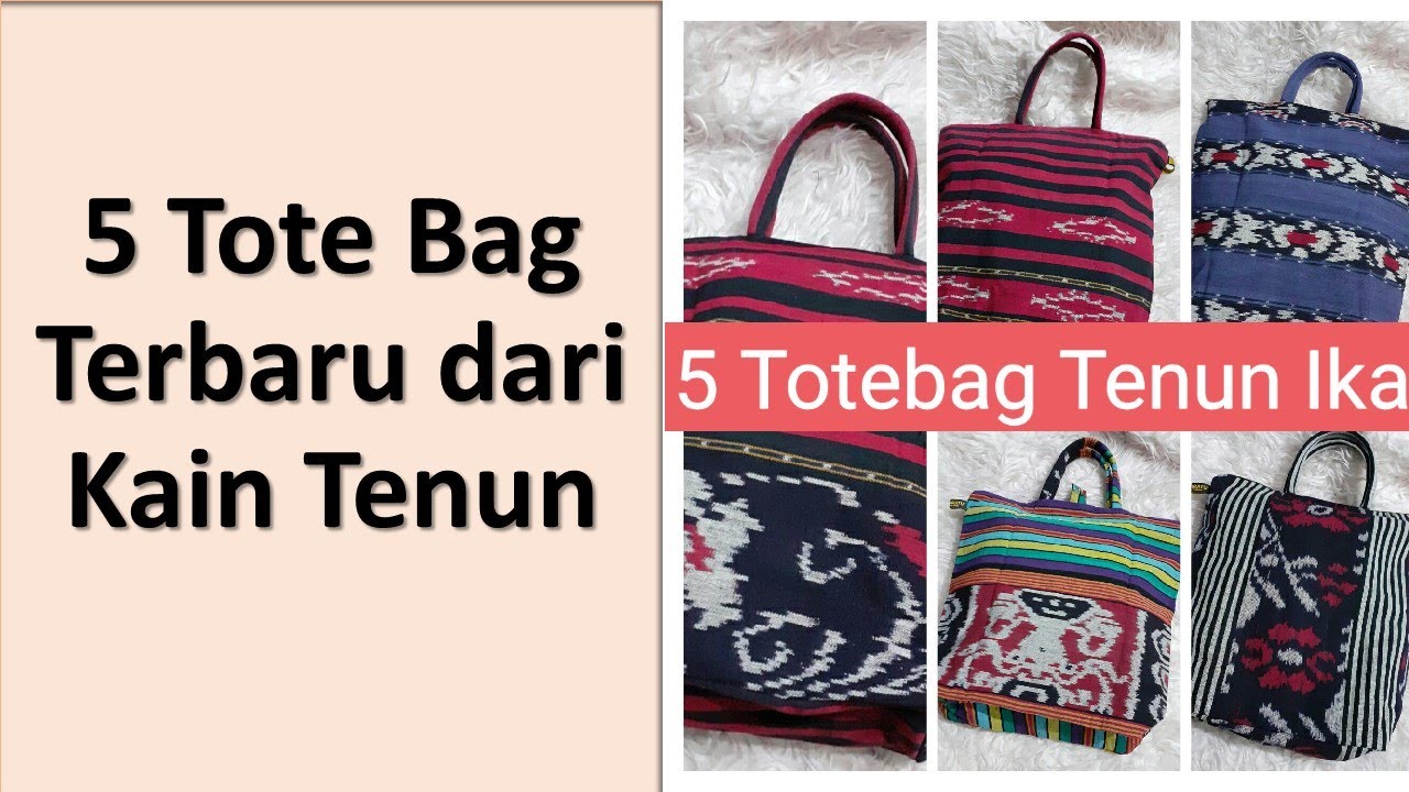 5 Tote  Bag  Terbaru dari  Kain Tenun 085941371442 YouTube