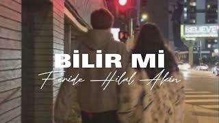 Feride Hilal Akın - Bilir Mi -speed up Resimi