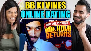 BB KI VINES | Online Dating - MR HOLA RETURNS | Agar har ashleel film dekhne pe ek... | REACTION!!