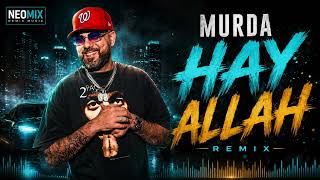 Murda - Hay Allah (Neomix Remix)