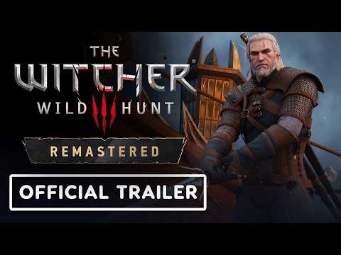 The Witcher 3: Wild Hunt Remastered - Official Launch Trailer