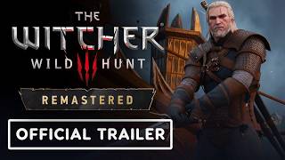 The Witcher 3: Wild Hunt Remastered - Official Launch Trailer
