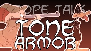 Trope Talk: Tone Armor