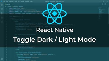 React Native: Toggle Light / Dark Mode