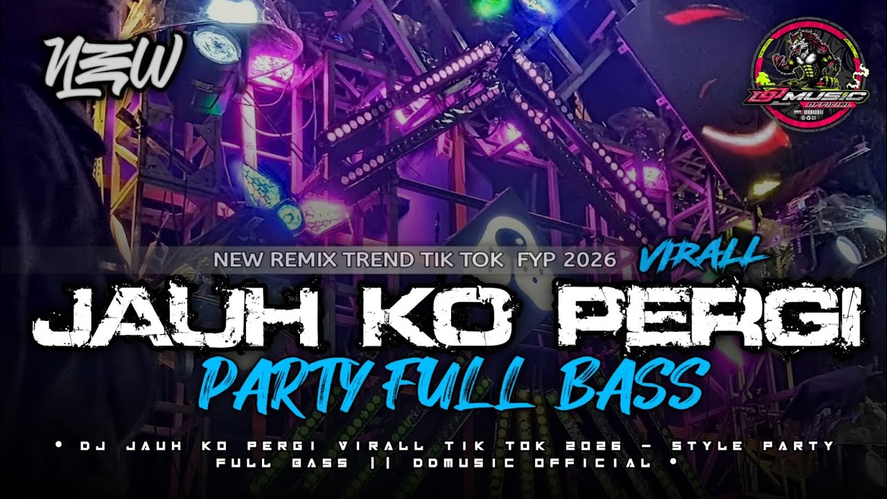 DJ JAUH KO PERGI VIRALL TIK TOK 2026 - STYLE PARTY FULL BASS || DDMUSIC OFFICIAL
