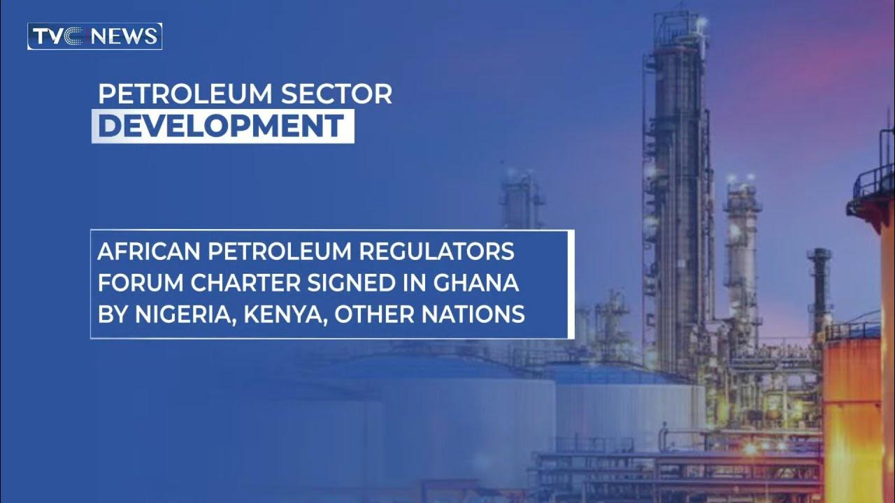 Nigeria, Kenya, Others Sign African Petroleum Regulators Forum Charter In Ghana