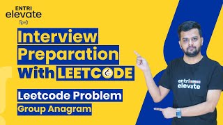 Leetcode Problem 49-  Group Anagram | #13 | Interview Preparation with Leetcode