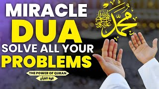 Miracle Dua From Prophet Muhammad (ﷺ) - The Solution To Your All Problems