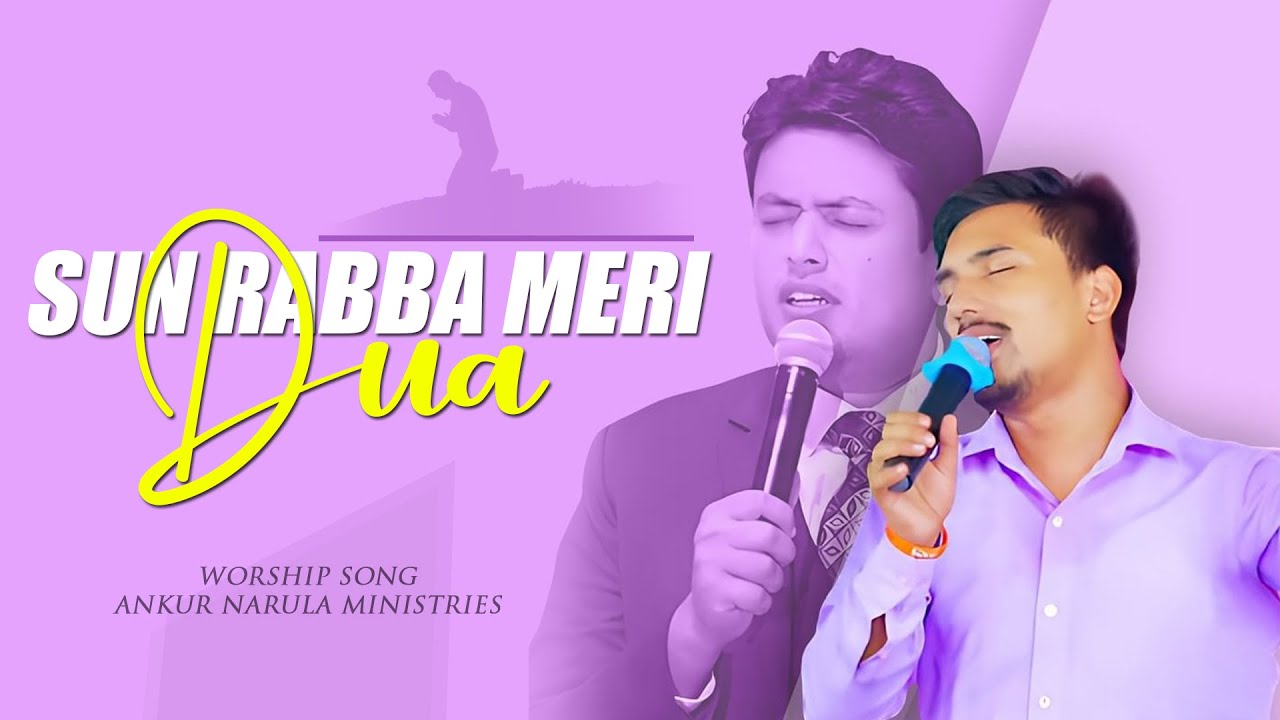 Sun Rabba Meri Dua  Anointed Worship Song ankur narula ministry