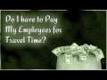 Do I Have to Pay My Lawn Care Employees for Travel Time?