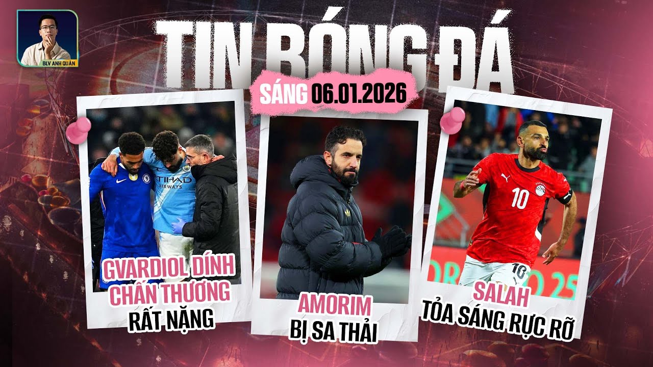 TIN BÓNG ĐÁ 6/1: AMORIM BỊ SA THẢI, GVARDIOL DÍNH CHẤN THƯƠNG RẤT NẶNG, SALAH TỎA SÁNG RỰC RỠ