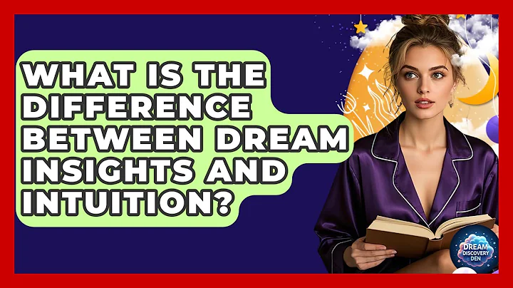 What Is the Difference Between Dream Insights and Intuition? - Dream Discovery Den