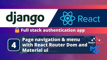 Django & React JS Authentication App #4: Page Navigation & Menu with React Router Dom & Material UI