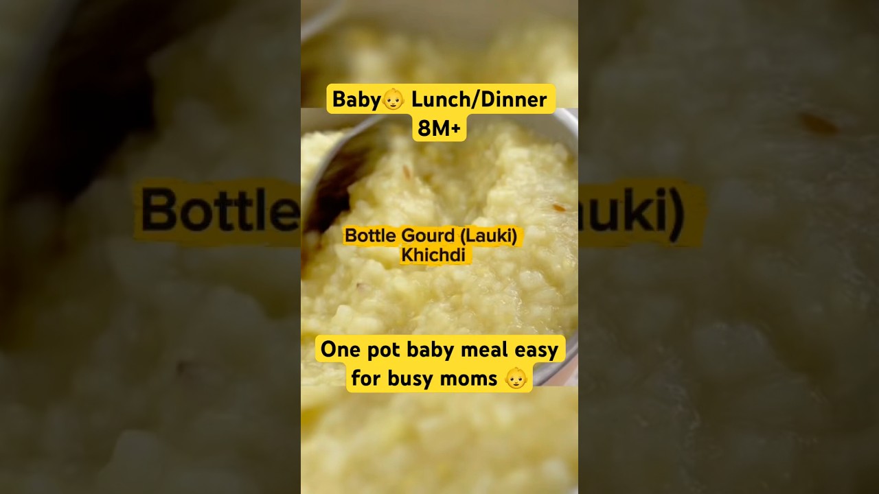 Soft Bottle Gourd (Kaddu/Lauki) Moong Dal Rice for 8+ Month Baby | Easy Digest Meal #shortvideo #yt