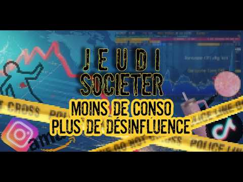 REPLAY JEUDI SOCIETER: moins de conso, plus de désinfluence!
