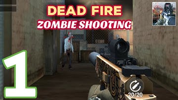 Dead Fire: Zombie shooting - Gameplay Walkthrough Part 1 (Android/iOS)