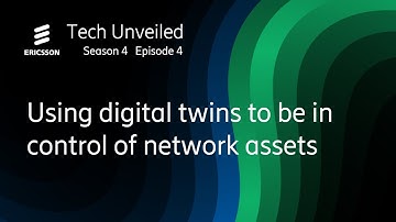 Tech Unveiled S4E4: Using digital twins to be in control of your network assets