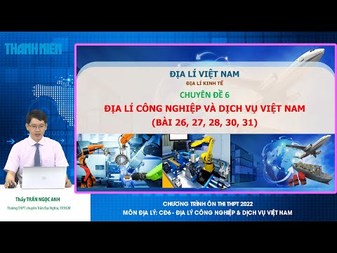 Video Ôn tập thi tốt nghiệp THPT môn địa: Đặc điểm các ngành... - youtube