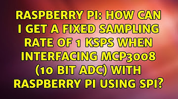 How can I get a fixed sampling rate of 1 ksps when interfacing MCP3008 (10 bit ADC) with...