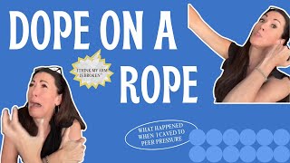 Dope on a Rope