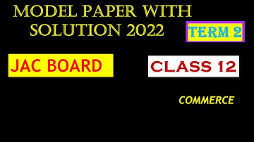JAC Model Paper 2022 Business Studies 12th solution Jac/Jcert class 12 BST Set-4 model Paper Term-2