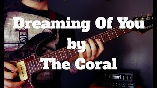 Video thumbnail of "The Coral - Dreaming Of You Guitar Lesson - Including Solo"