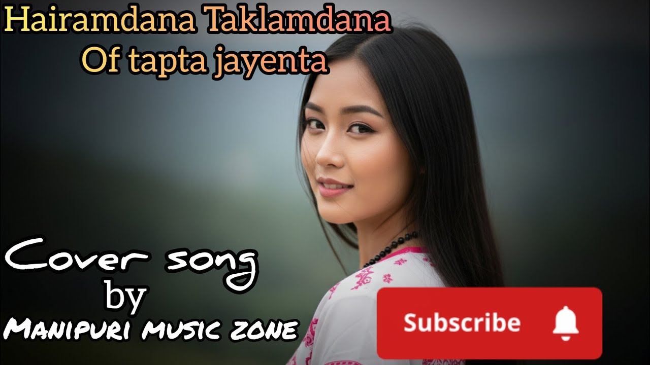 Hairamdana Taklamdana -Tapta (cover song by manipuri music zone)