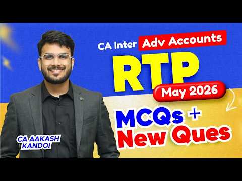Adv Accounts RTP May 26 | New Ques & MCQs | CA Inter | CA Aakash Kandoi