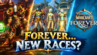 NEW Races & Classes Are Coming to WoW Forever!