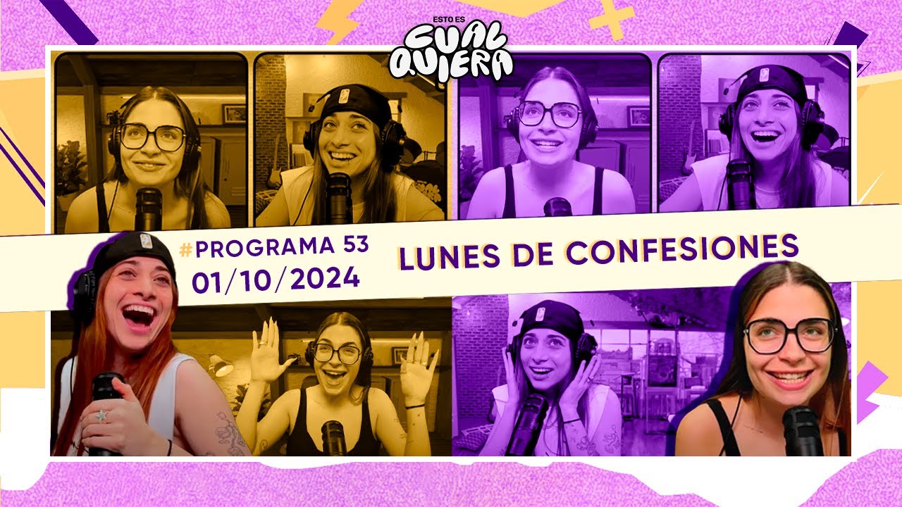 LUNES DE CONFESIONES en #EstoEsCualquiera con LULI GONZÁLEZ y SELE MOSCA - PROGRAMA 53 del 01/10/24