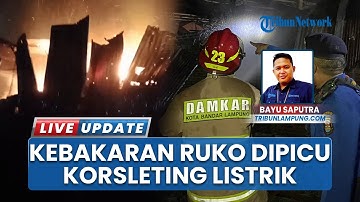 Korsleting Listrik Diduga Penyebab Kebakaran Ruko di Bandar Lampung, Api Habiskan Seluruh Isi Rumah
