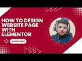 How to Design a Stunning Website Page Through Elementor