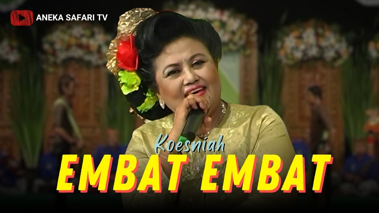 Embat Embat - Koseinah (Official Music Video ANEKA SAFARI TV)