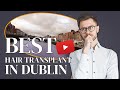 Find the best hair transplant clinic in dublin top 5 choices for your budget