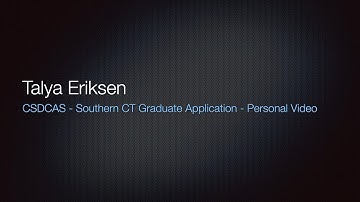 CSDCAS- Southern CT Personal Video Graduate Application