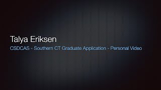 CSDCAS- Southern CT Personal Video Graduate Application