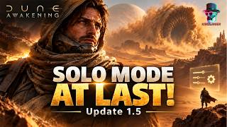 Dune Awakening Finally Has a True Solo Mode! Update 1.5 Explained