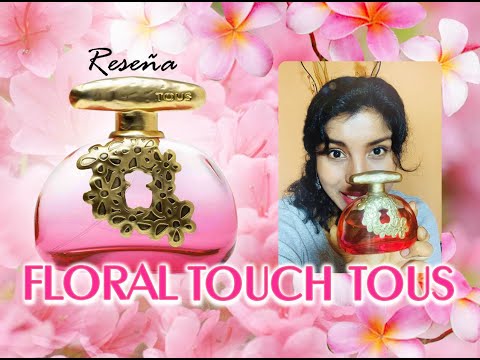 FLORAL TOUCH DE TOUS RESEÑA FLORAL TOUCH DE TOUS RESEÑA