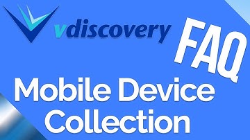 Mobile Device Collection - eDiscovery FAQ