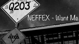 Video thumbnail of "NEFFEX - Want Me (Q203 Instrumental)"