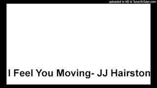 Video thumbnail of "I Feel You Moving- JJ Hairston"
