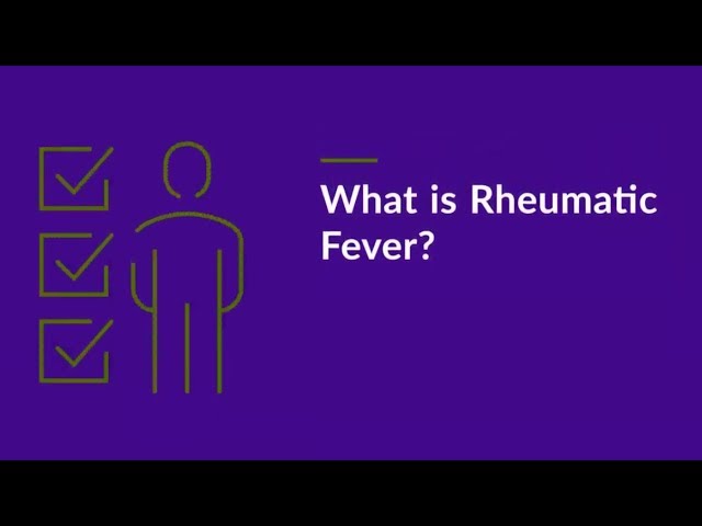What is Rheumatic Fever? (Symptoms, Causes, Treatment, Prevention) class=