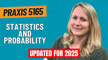 Practice Problems for Statistics & Probability | Praxis Mathematics (5165)