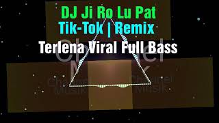 DJ Ji Ro Lu Pat Tik-Tok | Remix Terlena Viral Full Bass@By DJ News Populer production