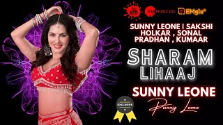 Sharam Lihaaj - Sunny Leone | Sakshi Holkar , Sonal Pradhan , Kumaar | Zee Music Originals